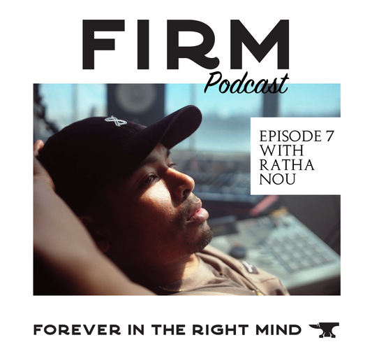 EPISODE 07: “ SHOW UP EVERY DAY” (RATHA NOU)